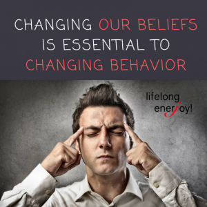 Changing our beliefs is essential to changing behavior